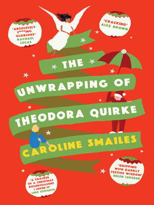 cover image of The Unwrapping of Theodora Quirke